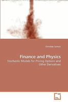 Finance and Physics: Stochastic Models for Pricing Options and Other Derivatives 3639234839 Book Cover