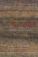 The Promise of Salvation: A Theory of Religion 0226713911 Book Cover