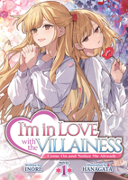 I'm in Love with the Villainess: Come on and Notice Me Already (Light Novel) Vol. 1 B0GWXRHHRP Book Cover