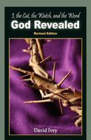 I, the Cat, the Watch, and the Word: God Revealed 1587368870 Book Cover
