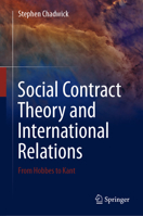 Social Contract Theory and International Relations: From Hobbes to Kant 3031642201 Book Cover