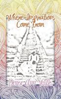 Where Inspirations Come From 1463429886 Book Cover