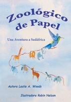 Zoológico de Papel: Una Aventura a Sudáfrica: Spanish classroom version (2) (Colibri) 1950323064 Book Cover