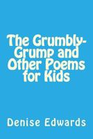 The Grumbly-Grump and Other Poems for Kids 1987650107 Book Cover