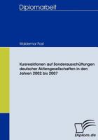 Kursreaktionen Auf Sonderaussch Ttungen Deutscher Aktiengesellschaften in Den Jahren 2002 Bis 2007 3836663651 Book Cover