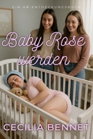Baby Rose werden (German Edition) B0FHH7H4HF Book Cover