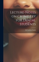 Lecture-Notes on Chemistry for Dental Students 1022018922 Book Cover