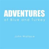 Adventures of Blue and Turkey 1524576042 Book Cover