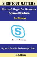 Microsoft Skype For Business 2016 Keyboard Shortcuts For Windows 1533630305 Book Cover