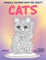 Mandala Coloring Book for Adults Flowers and Animals - Animals - Cats B08FP7QF5Q Book Cover
