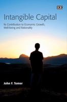 Intangible Capital: Its Contribution to Economic Growth, Well-being and Rationality 1847200885 Book Cover