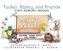 Tucker, Ripley, and Friends Visit Asbury Woods 1977241875 Book Cover