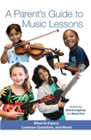 A Parent's Guide to Music Lessons 1964046238 Book Cover