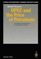OPEC and the Price of Petroleum: Theoretical Considerations and Empirical Evidence 3642839282 Book Cover