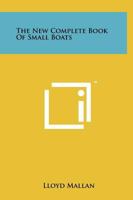 The New Complete Book of Small Boats 1258185105 Book Cover