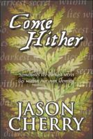 Come Hither: Sometimes the Darkest Secret Lies Within Our Own Identity. 1615467734 Book Cover