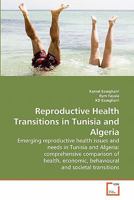 Reproductive Health Transitions in Tunisia and Algeria 3639211340 Book Cover