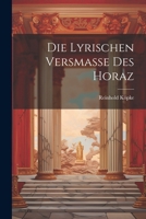 Die Lyrischen Versmasse Des Horaz 1022731297 Book Cover