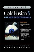 Essential ColdFusion 5 for Web Professionals (2nd Edition) 0130356514 Book Cover