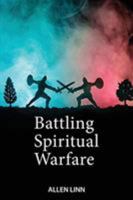 Battling Spiritual Warfare 0998201456 Book Cover