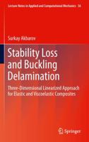 Stability Loss and Buckling Delamination: Three-Dimensional Linearized Approach for Elastic and Viscoelastic Composites 3642440258 Book Cover