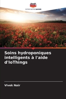 Soins hydroponiques intelligents à l'aide d'IoThings (French Edition) 6208104831 Book Cover