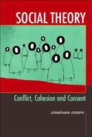 Social Theory: Conflict, Cohesion and Consent 0748617914 Book Cover