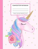 Composition Notebook: Unicorn Blush Pink and Gold Cute Rainbow Wide Ruled Primary Copy Book, SOFT Cover Girls Kids Elementary School Supplies Student Teacher Daily Creative Writing Journal, 110 Pages 1726397319 Book Cover