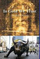 In Gold We Trust: Our Path to Eternity 1500979279 Book Cover