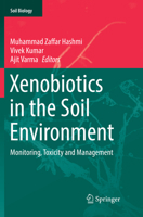 Xenobiotics in the Soil Environment: Monitoring, Toxicity and Management 3319838113 Book Cover