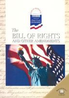 The Bill of Rights and Other Amendments (World Almanac Library of American Government) 0836854802 Book Cover