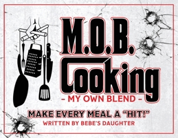 M.O.B. Cooking: My Own Blend 1955123330 Book Cover