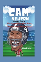 CAM NEWTON STORY BOOK: The Superstar Who Runs, Throws, and Never Quits! B0DPM1NJFZ Book Cover