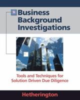 Business Background Investigations: Tools and Techniques for Solution Driven Due Diligence 1889150495 Book Cover