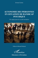 Autonomie des personnes en situation de handicap psychique: Un enjeu pour la société inclusive (Éducateurs Et Préventions) (French Edition) 2336543729 Book Cover