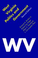 West Virginia Politics and Government (Politics and Governments of the American States) 0803262434 Book Cover