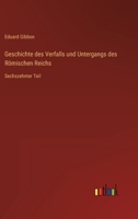 Geschichte des Verfalls und Untergangs des Römischen Reichs: Sechszehnter Teil 3368253557 Book Cover