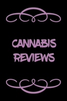 Cannabis Reviews: A Cannabis Logbook for Keeping Track of Different Strains, Their Effects, Symptoms Relieved and Ratings. 1652916768 Book Cover