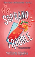 Soprano Trouble (The Choir Girls) 1970478012 Book Cover