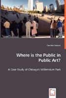 Where Is the Public in Public Art? 3836481898 Book Cover