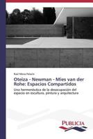 Oteiza - Newman - Mies Van Der Rohe: Espacios Compartidos 3639553594 Book Cover