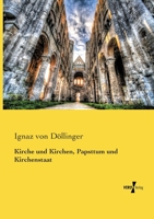 Kirche und Kirchen, Papstthum und Kirchenstaat... 1173072357 Book Cover