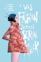 I Was a Fashion School Serial Killer 1534330380 Book Cover