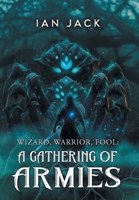 Wizard, Warrior, Fool: A Gathering of Armies 1965318894 Book Cover