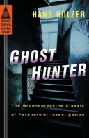 The Ghost Hunter (Chilling Tales of Real Life Hauntings) 0760778078 Book Cover