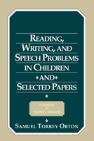 Reading, Writing, and Speech Problems in Children and Selected Papers (The PRO-ED classics series) 0890791791 Book Cover
