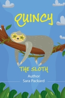 Quincy the Sloth: Book 1 1962132056 Book Cover