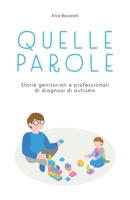 Quelle parole: Storie genitoriali e professionali di diagnosi di autismo B0BW2RKF7G Book Cover