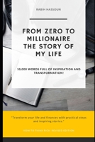 From Zero to Millionaire - The Story of My Life B0C1J1XJYB Book Cover