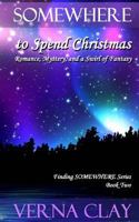 Somewhere to Spend Christmas (large print) 1540786943 Book Cover